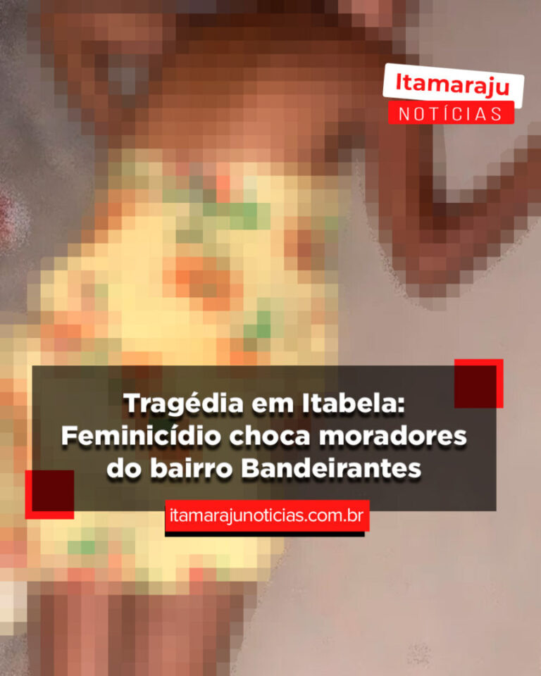 tragedia-em-itabela:-feminicidio-choca-moradores-do-bairro-bandeirantes