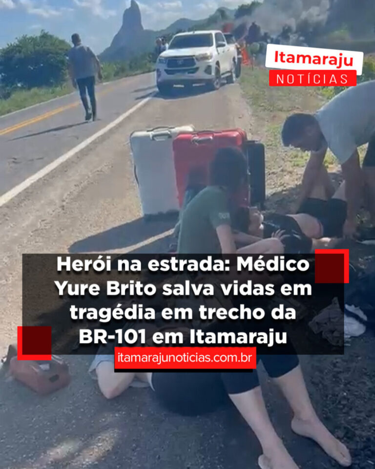 heroi-na-estrada:-medico-yure-brito-salva-vidas-em-tragedia-em-trecho-da-br-101-em-itamaraju
