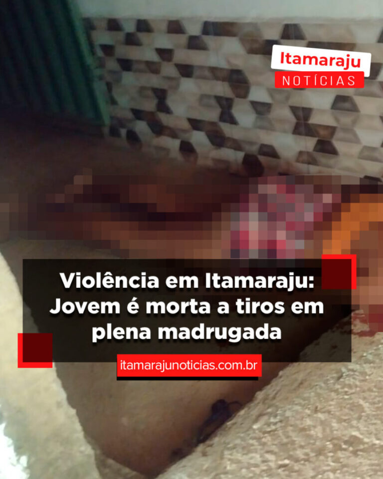 violencia-em-itamaraju:-jovem-e-morta-a-tiros-em-plena-madrugada